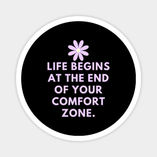 Life Begins at the End of Your Comfort Zone Magnet